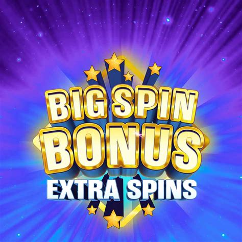 Big Spin Bonus Extra Spins Betfair